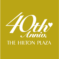 THE HILTON PLAZA 40th Anniversary